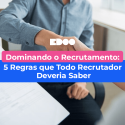 5 regras que todo recrutador deveria saber