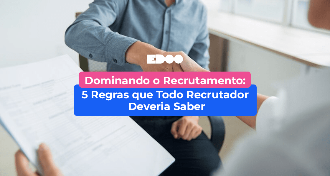 5 regras que todo recrutador deveria saber